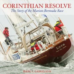 CORINTHIAN RESOLVE: The Story Of The Marion Bermuda Race